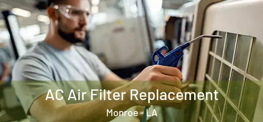  AC Air Filter Replacement Monroe - LA