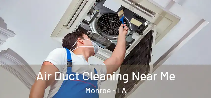  Air Duct Cleaning Near Me Monroe - LA