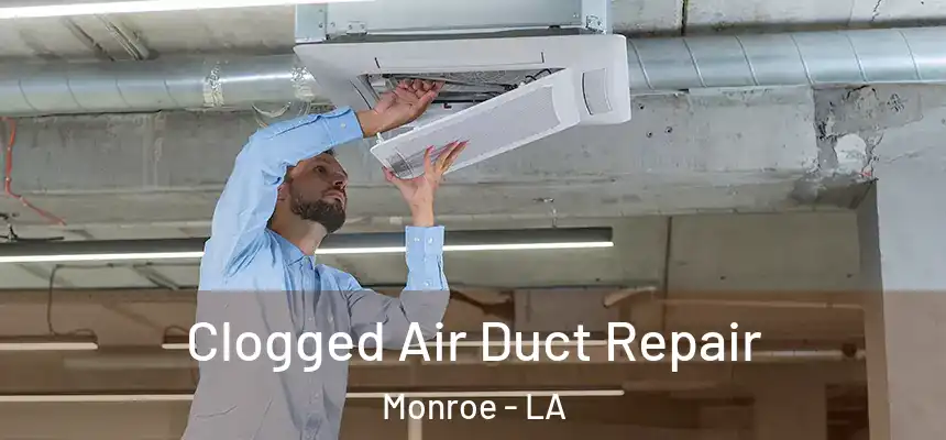 Clogged Air Duct Repair Monroe - LA