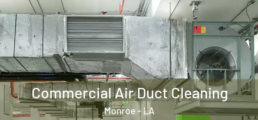  Commercial Air Duct Cleaning Monroe - LA