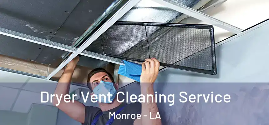 Dryer Vent Cleaning Service Monroe - LA