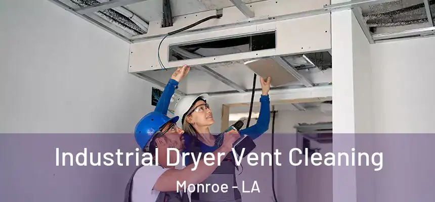  Industrial Dryer Vent Cleaning Monroe - LA
