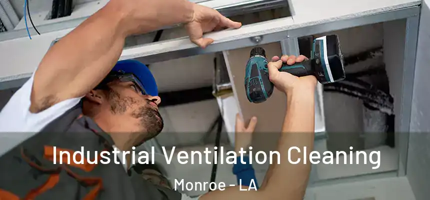  Industrial Ventilation Cleaning Monroe - LA