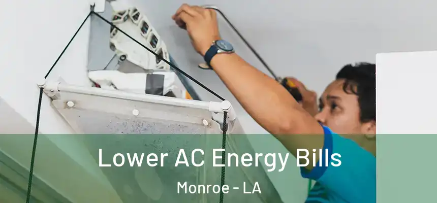  Lower AC Energy Bills Monroe - LA