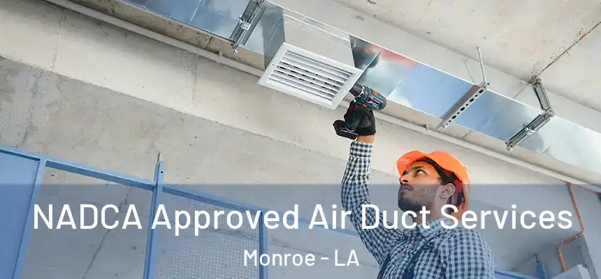  NADCA Approved Air Duct Services Monroe - LA
