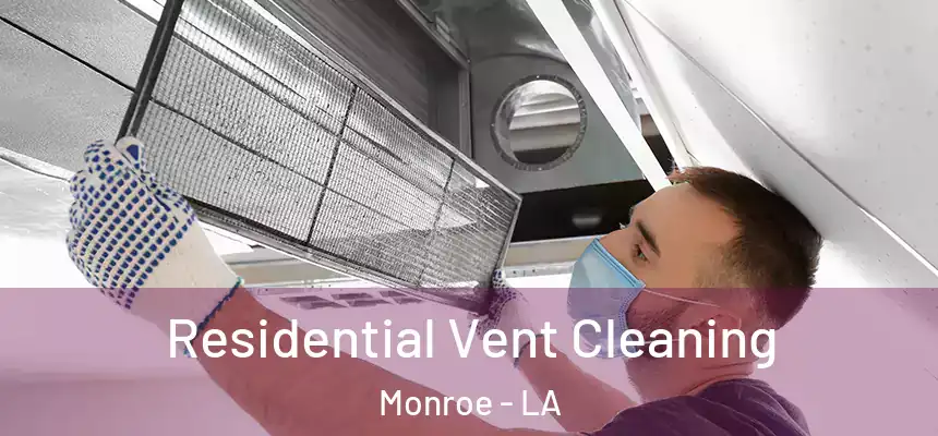  Residential Vent Cleaning Monroe - LA