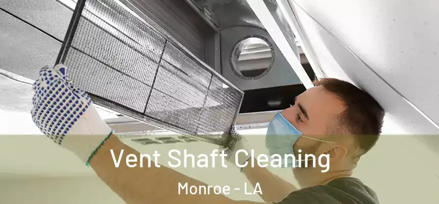  Vent Shaft Cleaning Monroe - LA